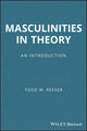 Book cover of: Masculinities in Theory. By: Todd W. Reeser