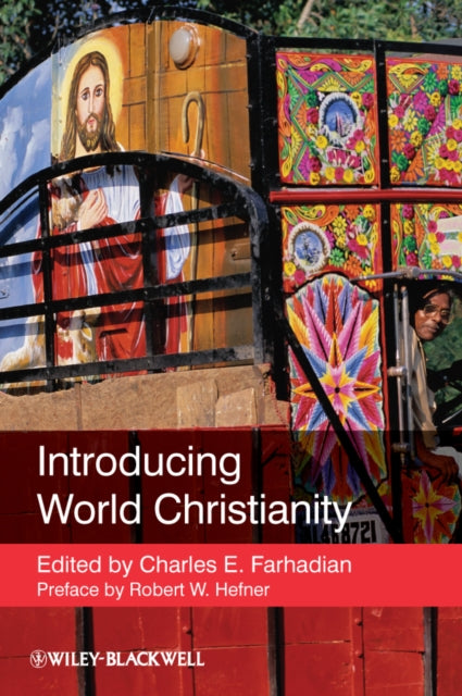 Book cover of: Introducing World Christianity. By: Charles E. Farhadian
