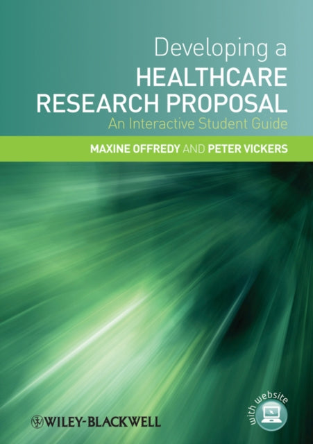 Book cover of: Developing a Healthcare Research Proposal. By: Maxine Offredy