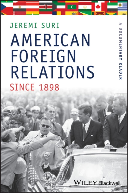 Book cover of: American Foreign Relations Since 1898. By: Jeremi Suri