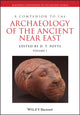 Book cover of: Companion to the Archaeology of the Ancient Near East. By: Daniel T. Potts