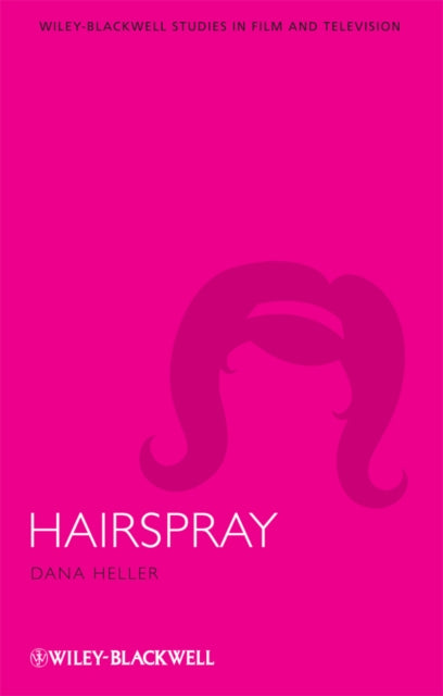 Book cover of: Hairspray. By: Dana A. Heller