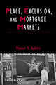 Book cover of: Place, Exclusion and Mortgage Markets. By: Manuel Aalbers