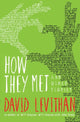 Book cover of: How They Met and Other Stories. By: David Levithan