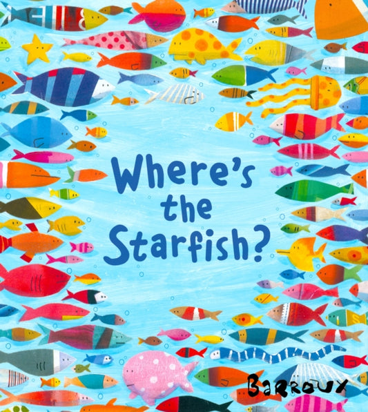 Book cover of: Where's the Starfish?. By: Barroux