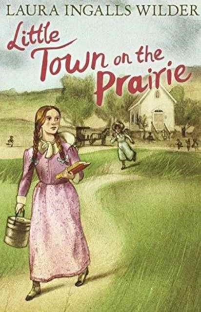 Book cover of: Little Town on the Prairie. By: Laura Ingalls Wilder