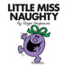 Book cover of: Little Miss Naughty. By: Roger Hargreaves