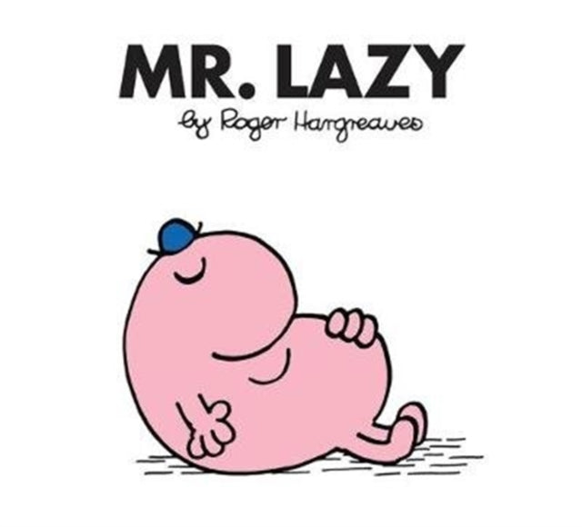 Book cover of: Mr. Lazy. By: Roger Hargreaves