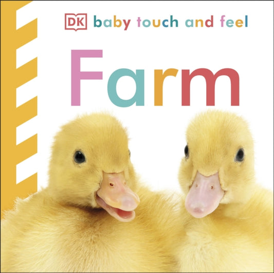 Book cover of: Baby Touch and Feel Farm. By: DK Publishing