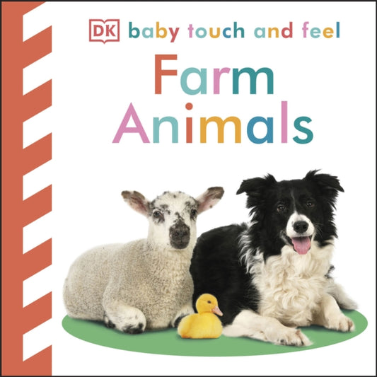 Book cover of: Baby Touch and Feel Farm Animals. By: DK Publishing