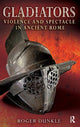 Book cover of: Gladiators. By: Roger Dunkle
