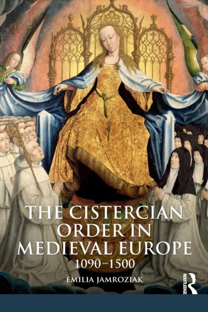 Book cover of: Cistercian Order in Medieval Europe. By: Emilia Jamroziak