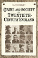 Book cover of: Crime and Society in Twentieth Century England. By: Clive Emsley