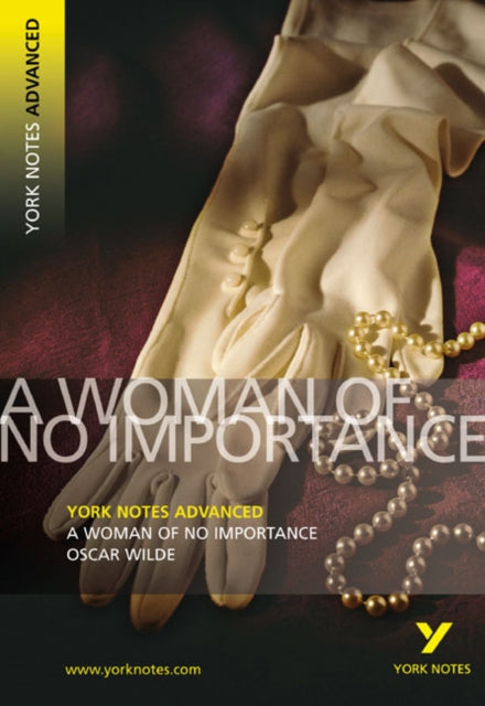 Book cover of: Woman of No Importance (York Notes Advanced) English Literature Study Guide - for 2026, 2027 exams