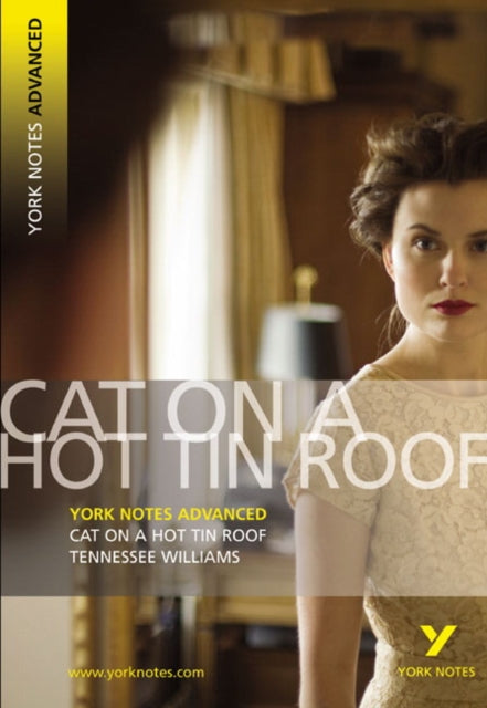 Book cover of: Cat on a Hot Tin Roof (York Notes Advanced) English Literature Study Guide - for 2026, 2027 exams