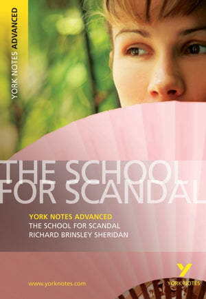 The School for Scandal (York Notes Advanced) English Literature Study Guide - for 2026, 2027 exams