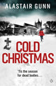 Book cover of: Cold Christmas. By: Gunn, Alastair (Crime fiction writer)