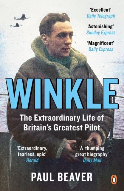 Winkle, The Extraordinary Life of Britain’s Greatest Pilot