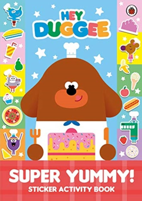 Hey Duggee: Super Yummy!, Sticker Activity Book 9781405940030 Hey Duggee