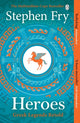 Heroes, The myths of the Ancient Greek heroes retold 9781405940368 Stephen Fry