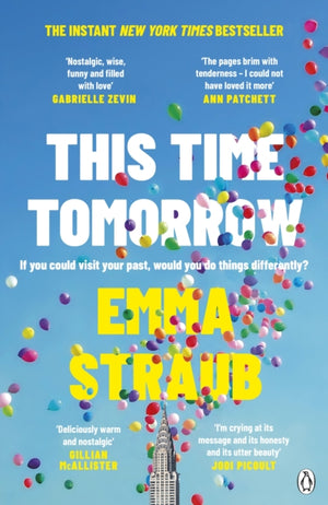 This Time Tomorrow, The tender and witty new novel from the New York Times bestselling author of All Adults Here