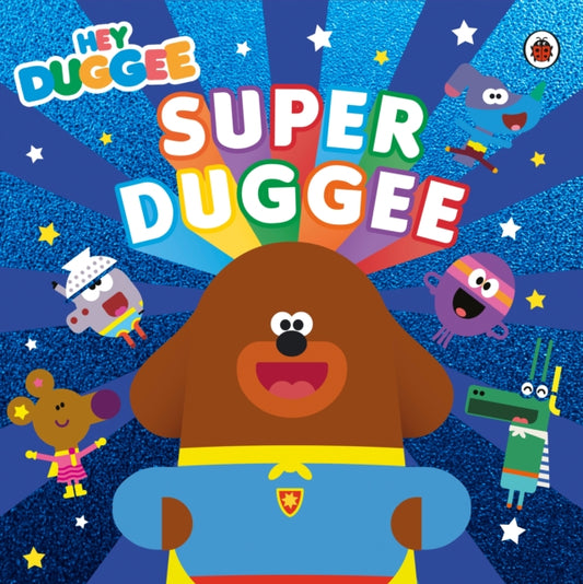Hey Duggee: Super Duggee 9781405948678 Hey Hey Duggee