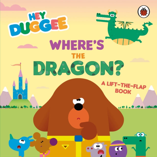 Book cover of: Hey Duggee: Where's the Dragon?. By: Hey Duggee