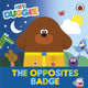Hey Duggee: The Opposites Badge 9781405960212 Hey Duggee