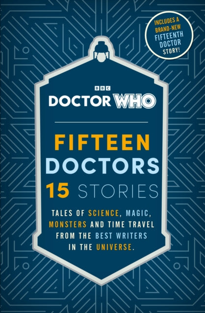 Book cover of: Doctor Who: Fifteen Doctors 15 Stories. By: Doctor Who