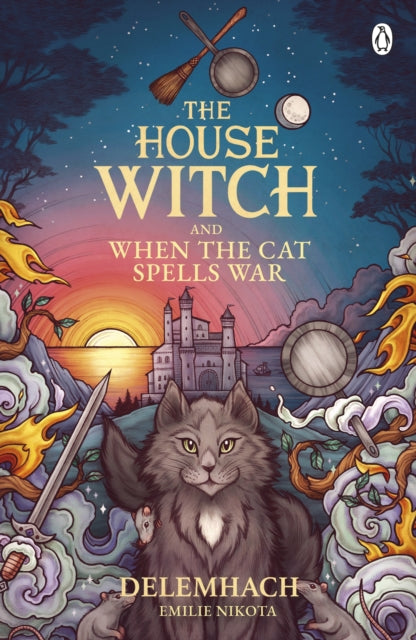 House Witch and When The Cat Spells War, The perfect cosy fantasy romance for lovers of heartwarming stories 9781405967099 Nikota, Delemhach, Emilie