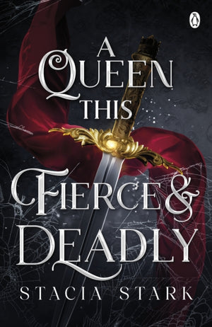Queen This Fierce and Deadly, (Kingdom of Lies, book 4)