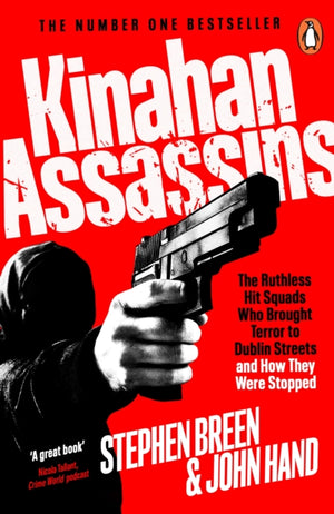 Kinahan Assassins, The Ruthless Hit Squads Who Brought Terror To Dublin Streets And How They Were Stopped