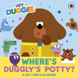 Hey Duggee: Where's Duggly's Potty?, A Lift-the-Flap Book