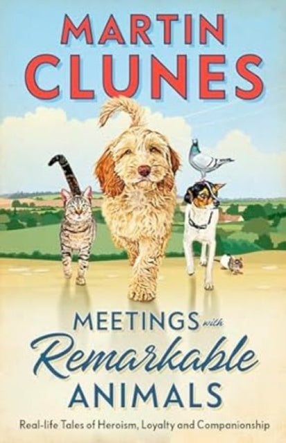 Meetings With Remarkable Animals 9781405971782 Martin Clunes
