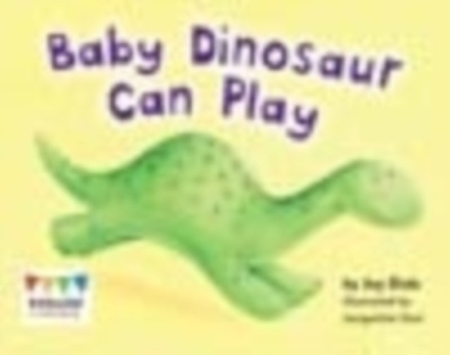 Book cover of: Baby Dinosaur Can Play. By: Jay Dale