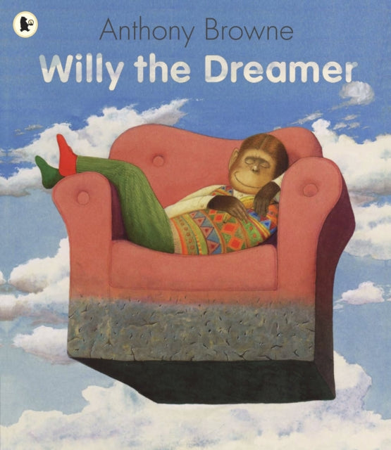 Willy the Dreamer 9781406313574 BROWNE  ANTHONY