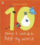 Book cover of: Ten Things I Can Do to Help My World