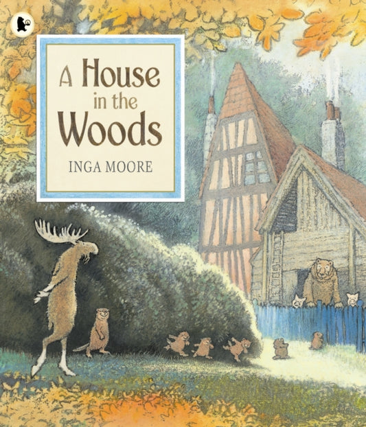 Book cover of: House in the Woods. By: Inga Moore