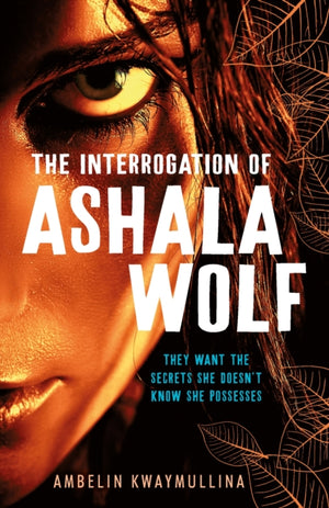 Tribe 1: The Interrogation of Ashala Wolf