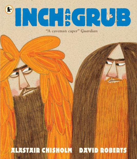 Inch and Grub: A Story About Cavemen, Winner of the Queen's Knickers Award and the Scottish Book Trust Picture Book Prize 9781406362817 Alastair Chisholm