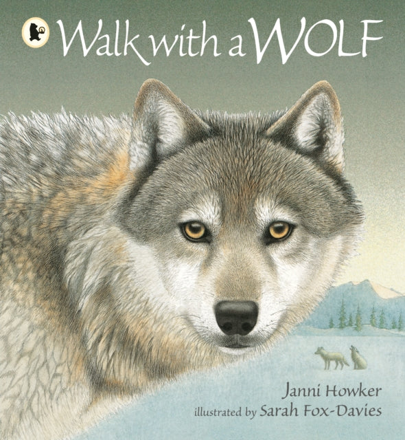 Book cover of: Walk with a Wolf. By: Janni Howker; Sarah Fox-Davies