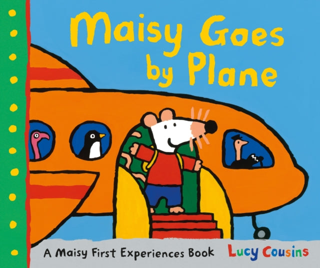 Book cover of: Maisy Goes by Plane. By: Lucy Cousins