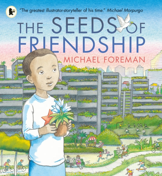 Book cover of: Seeds of Friendship. By: Michael Foreman