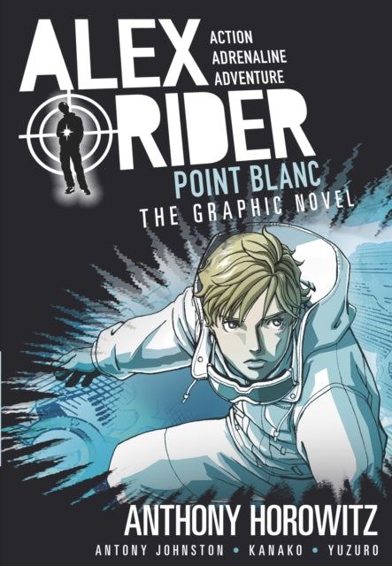Point Blanc Graphic Novel, A thrilling full-colour adaptation of the second book in the action-packed spy adventure series that has sold over 21 million copies worldwide 9781406366334 Anthony Horowitz