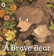 Book cover of: Brave Bear. By: Sean Taylor
