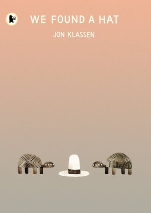 We Found a Hat, “Picture-book lovers will delight in We Found a Hat … it’s short on words but long on meaning” Guardian