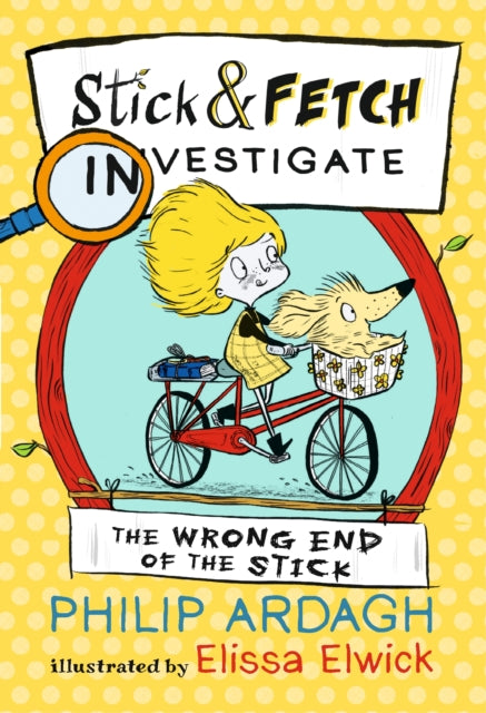 Book cover of: Wrong End of the Stick: Stick and Fetch Investigate. By: Philip Ardagh