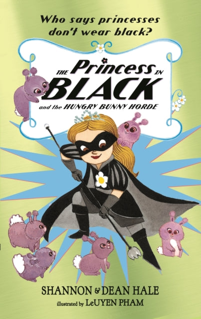 Book cover of: Princess in Black and the Hungry Bunny Horde. By: Shannon Hale