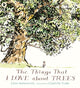 Book cover of: Things That I LOVE about TREES. By: Chris Butterworth and Charlotte Voake