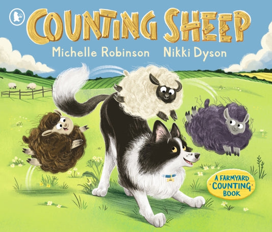 Counting Sheep: A Farmyard Counting Book, Perfect for bedtime fun and gentle learning from an internationally bestselling duo 9781406384918 Michelle Robinson